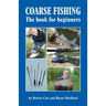 COARSE FISHING The book for beginners