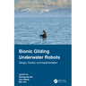 Bionic Gliding Underwater Robots: Design, Control, and Implementation