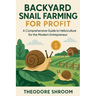 Backyard Snail Farming For Profit