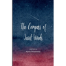 The Compass of Quiet Winds 21 Haikus of My Journey from Restless Mind to a Quiet Heart