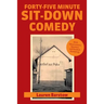 Forty-Five Minute Sit-Down Comedy: with Observations, Opinions, and Random Ramblings