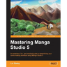 Mastering Manga Studio 5