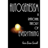 AutoGenesism: A Rational Theory of Everything