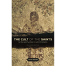The Cult of the Saints: Its Rise and Function in Latin Christianity, Enlarged Edition