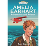 Amelia Earhart: Adventurer and Aviator