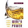 Wine's Nutritional Power: Vitamins - Minerals - Enzymes - Acids