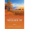 Nobody Wants To Hear I Never Knew You: A Devotional Journey