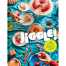 Jiggle!: A Cookbook: 50 Recipes for Sweet, Savory, and Sometimes Boozy Modern Gelatins