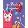 Happy Birthday To You Coloring Book: Coloring Birthday Book, Wonderful Surprise Gift to create great memories, Art Therapy, Fun Creative & Therapeutic