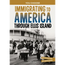 Immigrating to America Through Ellis Island: A History-Seeking Adventure