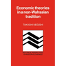 Economic Theories in a Non-Walrasian Tradition