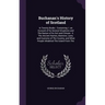 Buchanan's History of Scotland: In Twenty Books: Containing: I. an Account of Its Several Situations and The Nature of Its Soil and Climate: Ii. The A