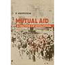 Mutual Aid: Peter Kropotkin's Classic Critique of Social Darwinism