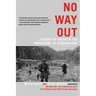 No Way Out: A Story of Valor in the Mountains of Afghanistan