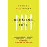 Breaking Free: Understanding Sexual Addiction and the Healing Power of Jesus