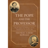 Pope and the Professor: Pius IX, Ignaz Von Dollinger, and the Quandary of the Modern Age