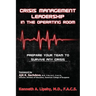 Crisis Management Leadership in the Operating Room--Prepare Your Team to Survive Any Crisis