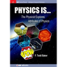 Physics is...: The Physicist Explores Attributes of Physics
