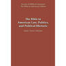 The Bible in American Law, Politics, and Political Rhetoric
