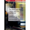The New Cold War, China, and the Caribbean: Economic Statecraft, China and Strategic Realignments