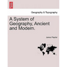 A System of Geography, Ancient and Modern. Vol. IV.