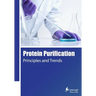 Protein Purification: Principles and Trends