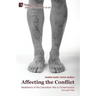 Affecting the Conflict: Mediations of the Colombian War in Contemporary Art and Film (Color)