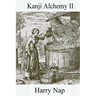 Kanji Alchemy II: A Strategy for Reading Japanese Characters