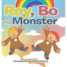Rey, Bo & The Monster: "A Tale of Happiness"