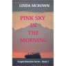 Pink Sky In The Morning: Knight Detective Series - Book 2