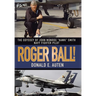 Roger Ball!: The Odyssey of John Monroe "Hawk" Smith Navy Fighter Pilot
