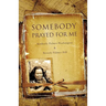 Somebody Prayed for Me