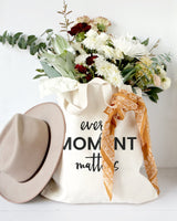 Every Moment Matters Cotton Canvas Tote Bag by The Cotton & Canvas Co.