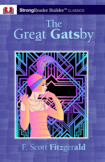 The Great Gatsby (Annotated): A StrongReader Builder(TM) Classic for Dyslexic and Struggling Readers - Paperback by Books by splitShops