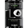 How to Swing Trade Crude Oil for High Profits: Easy & Fast Method for Making High Profits Swing Trading Crude Oil