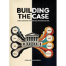 Building The Case: Storytelling When Facts Are Fixed and Stakes Are High