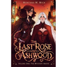 The Last Rose of Ashwood: Volume One: The Mystery Above