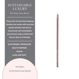 Sustainable Luxury Pin Point Liner Brush by jennypatinkin