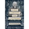 Caves, Coprolites and Catastrophes: The Story of Pioneering Geologist and Fossil-Hunter William Buckland