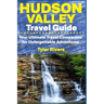 Hudson Valley Travel Guide: Your Ultimate Travel Companion for Unforgettable Adventures