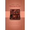 Worrying the Line: Black Women Writers, Lineage, and Literary Tradition