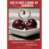 Life Is Just A Bowl Of Cherries: Short Stores with a Twist, Some About Trees