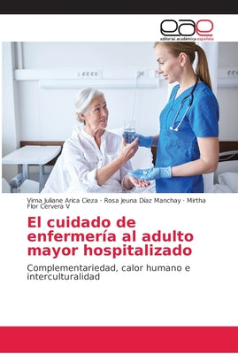 El cuidado de enfermería al adulto mayor hospitalizado - Paperback by Books by splitShops