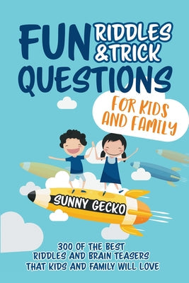 Fun Riddles and Trick Questions for Kids and Family: 300 of the BEST Riddles and Brain Teasers That Kids and Family Will Love - Ages 4 - 8 9 -12 (Game - Paperback by Books by splitShops