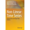 Non-Linear Time Series: Extreme Events and Integer Value Problems