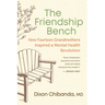 The Friendship Bench: How Fourteen Grandmothers Inspired a Mental Health Revolution