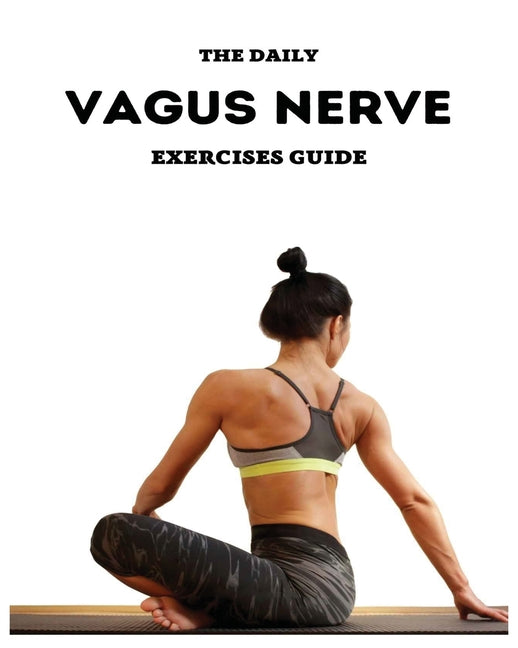 Daily Vagus Nerve Exercises: Your Daily Ritual for Balancing the Body and Mind - Paperback by Books by splitShops