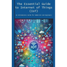 The Essential Guide to Internet of Things (IoT)