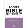 Pocket Bible Dictionary: Defining the Bible A-Z---Over 1,500 Entries