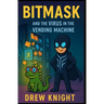 Bitmask and the Virus in the Vending Machine
